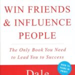 How to Win Friends and Influence People — Dale Carnegie